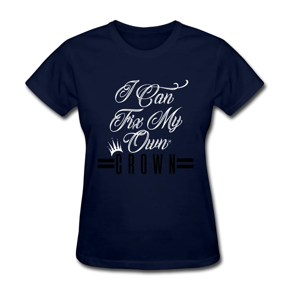 I Can Fix My Own Crown Women's T-Shirt