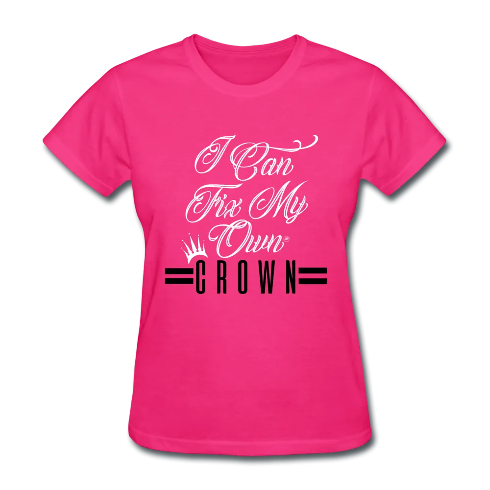 I Can Fix My Own Crown Women's T-Shirt