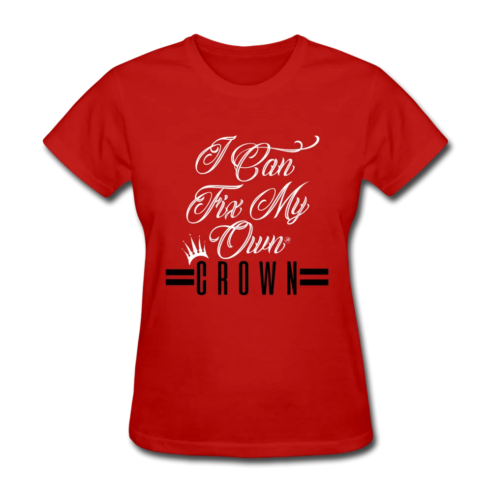 I Can Fix My Own Crown Women's T-Shirt