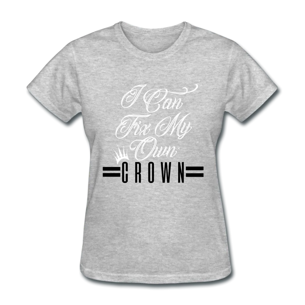 I Can Fix My Own Crown Women's T-Shirt